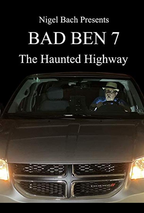 Bad Ben 7: The Haunted Highway