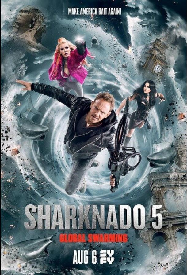 Акулий торнадо 5: Глобальное роение (2017) 