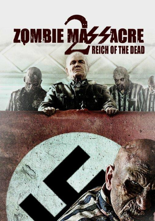 Резня зомби 2: Рейх мёртвых (2015) 