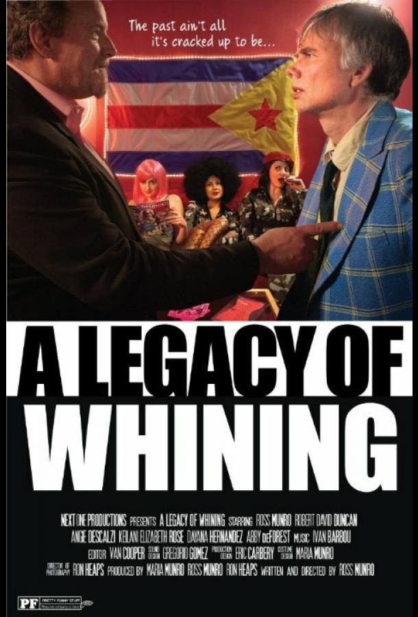 A Legacy of Whining (2016) 